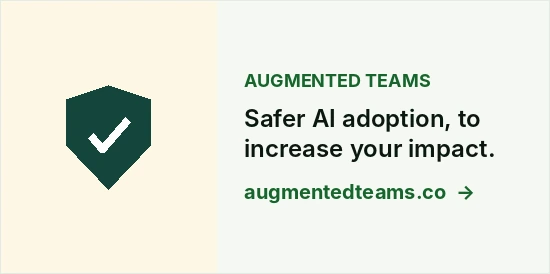 Augmented Teams. Safer AI adoption, to increase your impact, at augmentedteams.co