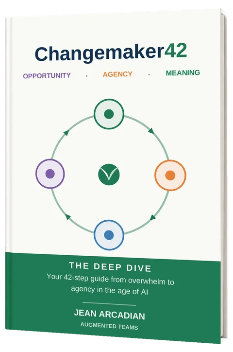 Changemaker42, The Deep Dive: your 42-step guide from overwhelm to agency in the age of AI, by Jean Arcadian