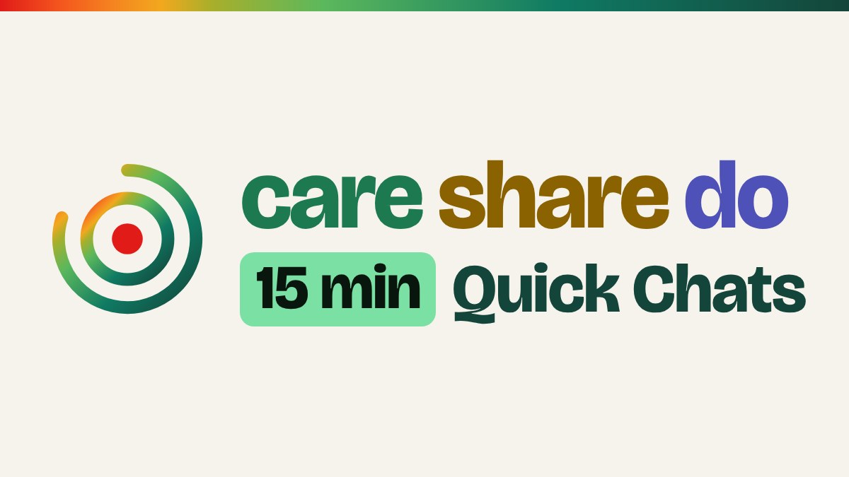 care share do: 15 min Quick Chats